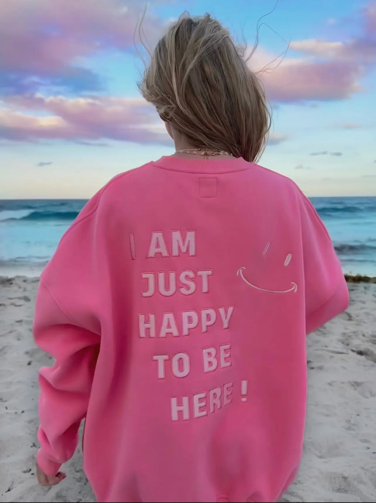 I'm Just Happy To Be Here Sweatshirt